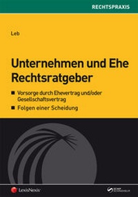 Abbildung von: Unternehmen und Ehe Rechtsratgeber - LexisNexis ARD ORAC