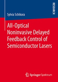 Abbildung von: All-Optical Noninvasive Delayed Feedback Control of Semiconductor Lasers - Springer Spektrum
