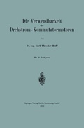 Cover: Die Verwendbarkeit der Drehstrom - Kommutatormotoren - Springer