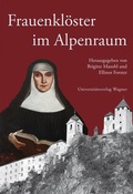 Cover: Frauenkl&ouml;ster im Alpenraum - Universit&auml;tsverlag Wagner