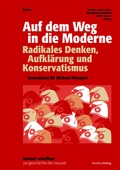 Cover: Auf dem Weg in die Moderne. Radikales Denken, Aufkl&auml;rung und Konservatismus - Studien Verlag
