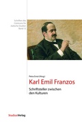 Cover: Karl Emil Franzos - Schriftsteller zwischen den Kulturen - Studien Verlag