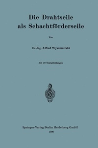Abbildung von: Die Drahtseile als Schachtförderseile - Springer