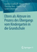 Cover: Eltern als Akteure im Prozess des &Uuml;bergangs vom Kindergarten in die Grundschule - Springer VS