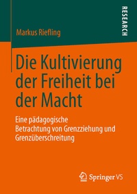 Abbildung von: Die Kultivierung der Freiheit bei der Macht - Springer VS