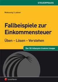 Abbildung von: Fallbeispiele zur Einkommensteuer - LexisNexis ARD ORAC