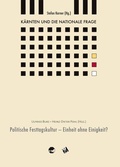 Cover: K&auml;rnten und die nationale Frage / Politische Festtagskultur - Einheit oder Einigkeit? - Hermagoras