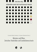 Cover: K&auml;rnten und die nationale Frage / K&auml;rnten und Wien. Zwischen Staatsidee und Landesbewusstsein - Hermagoras