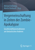Cover: Vergemeinschaftung in Zeiten der Zombie-Apokalypse - Springer VS