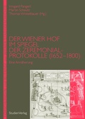 Abbildung von: Der Wiener Hof im Spiegel der Zeremonialprotokolle (1652-1800) - Studien Verlag