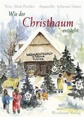 Cover: Wie der Christbaum entsteht - Weishaupt, H