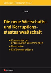 Abbildung von: Die neue Wirtschafts- und Korruptionsstaatsanwaltschaft - LexisNexis ARD ORAC
