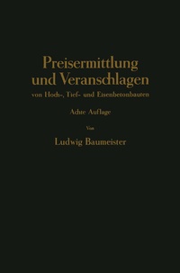 Abbildung von: Preisermittlung und Veranschlagen von Hoch-, Tief- und Eisenbetonbauten - Springer