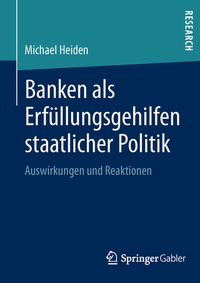 Abbildung von: Banken als Erfüllungsgehilfen staatlicher Politik - Springer Gabler