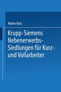 Abbildung von: Krupp-Siemens Nebenerwerbs-Siedlungen für Kurz- und Vollarbeiter - Springer