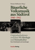 Cover: B&auml;uerliche Volksmusik aus S&uuml;dtirol 1940-1942 - Studien Verlag