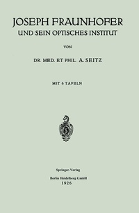 Abbildung von: Joseph Fraunhofer und Sein Optisches Institut - Springer