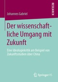 Cover: Der wissenschaftliche Umgang mit Zukunft - Springer VS