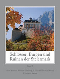 Abbildung von: Schlösser, Burgen und Ruinen der Steiermark / Schlösser, Burgen und Ruinen der Steiermark, Bd. 2 - Weishaupt, H