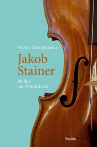 Enlarge image Cover: Jakob Stainer - Studien Verlag