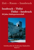 Cover: Zeit - Raum - Innsbruck 12: Innsbruck - Tbilisi / Tbilisi - Innsbruck - Universit&auml;tsverlag Wagner