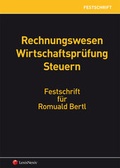 Cover: Rechnungswesen Wirtschaftspr&uuml;fung Steuern - Festschrift f&uuml;r Romuald Bertl - LexisNexis Verlag ARD ORAC GmbH