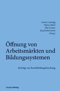 Cover: &Ouml;ffnung von Arbeitsm&auml;rkten und Bildungssystemen - Studien Verlag