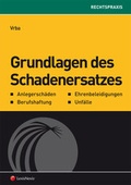 Cover: Grundlagen des Schadenersatzes - LexisNexis Verlag ARD ORAC GmbH