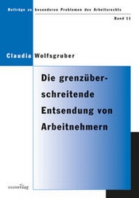 Abbildung von: Die grenzüberschreitende Entsendung von Arbeitnehmern - ÖGB Verlag