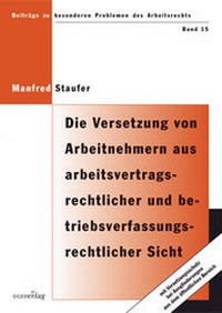 Abbildung von: Die Versetzung von Arbeitnehmern aus arbeitsvertragsrechtlicher und betriebsverfassungsrechtlicher Sicht - ÖGB Verlag