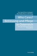 Cover: Who Cares? Betreuung und Pflege in &Ouml;sterreich - Studien Verlag