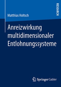 Abbildung von: Anreizwirkung multidimensionaler Entlohnungssysteme - Springer Gabler