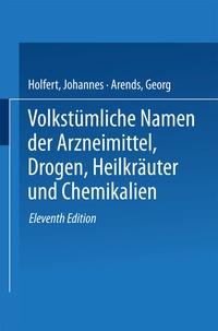 Abbildung von: Volkstümliche Namen der Arzneimittel, Drogen, Heilkräuter und Chemikalien - Springer