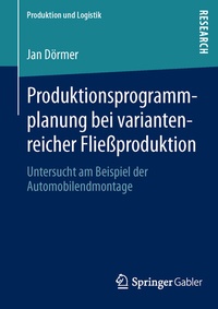 Abbildung von: Produktionsprogrammplanung bei variantenreicher Fließproduktion - Springer Gabler