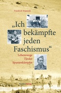 Cover: Ich bek&auml;mpfte jeden Faschismus - Studien Verlag