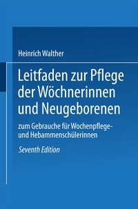 Abbildung von: Leitfaden zur Pflege der Wöchnerinnen und Neugeborenen - J.F. Bergmann-Verlag