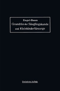 Abbildung von: Grundriss der Säuglingskunde und Kleinkinderfürsorge - J.F. Bergmann-Verlag