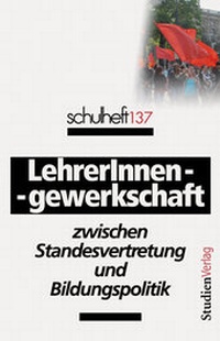 Abbildung von: LehrerInnengewerkschaft zwischen Standesvertretung und Bildungspol - Studien Verlag