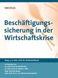Cover: Besch&auml;ftigungssicherung in der Wirtschaftskrise - &Ouml;GB Verlag