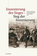 Cover: Inszenierung des Sieges - Sieg der Inszenierung - Studien Verlag