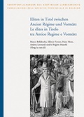 Cover: Eliten in Tirol zwischen Ancien R&eacute;gime und Vorm&auml;rz/ Le &eacute;lites in Tirolo tra Antico Regime e Vorm&auml;rz - Studien Verlag
