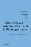 Cover: Turbulenzen auf Arbeitsm&auml;rkten und in Bildungssystemen - Studien Verlag