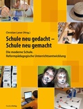 Cover: Schule neu gedacht - Schule neu gemacht - Studien Verlag
