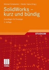 Abbildung von: SolidWorks - kurz und bündig - Vieweg+Teubner Verlag