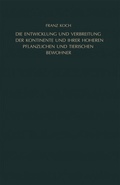 Cover: Die Entwicklung und Verbreitung der Kontinente und ihrer h&ouml;heren pflanzlichen und tierischen Bewohner - Vieweg+Teubner Verlag