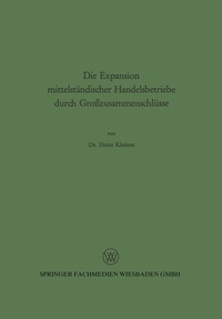 Abbildung von: Die Expansion mittelständischer Handelsbetriebe durch Großzusammenschlüsse - VS Verlag für Sozialwissenschaften