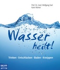 Cover: Wasser heilt! - Kneipp Verlag in Verlagsgruppe Styria GmbH & Co. KG
