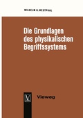 Cover: Die Grundlagen des physikalischen Begriffssystems - Vieweg+Teubner Verlag