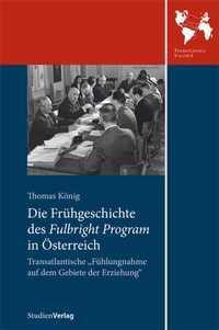 Enlarge image Cover: Die Frühgeschichte des Fulbright Program in Österreich - Studien Verlag