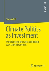 Enlarge image Cover: Climate Politics as Investment - Springer VS